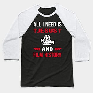 I Need Jesus And Film History Movie Movies Baseball T-Shirt